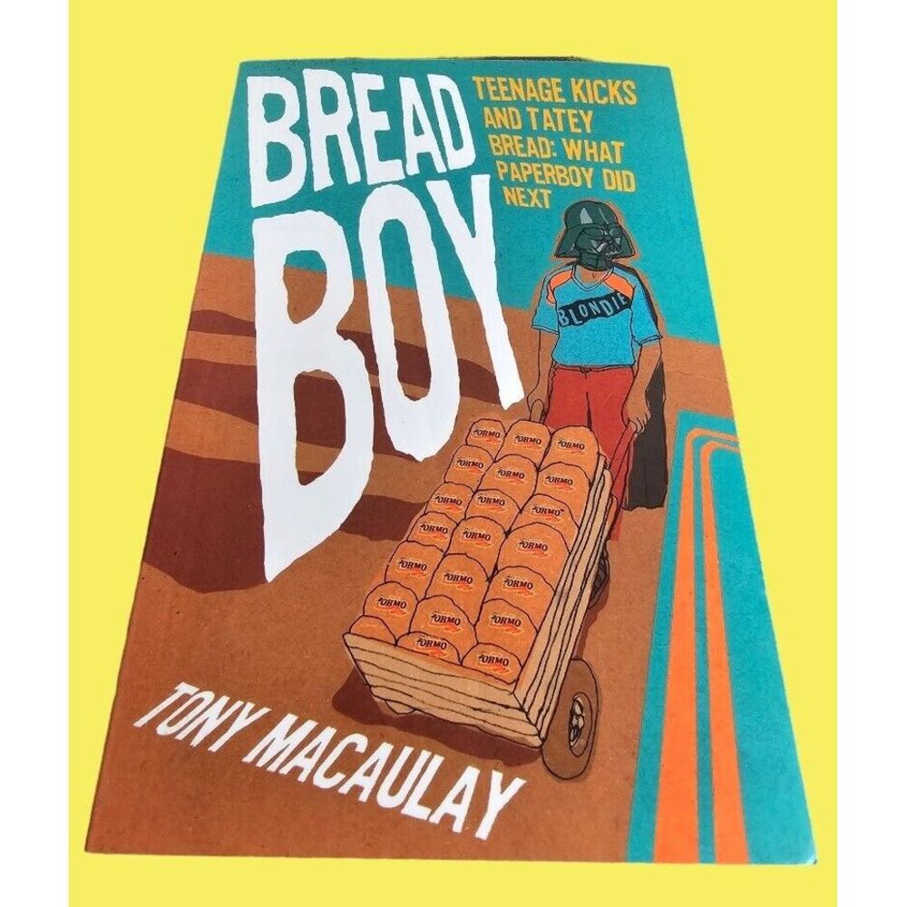 Breadboy: Teenage Kicks and Tatey Bread - What Pa... by Tony Macaulay 0856409103